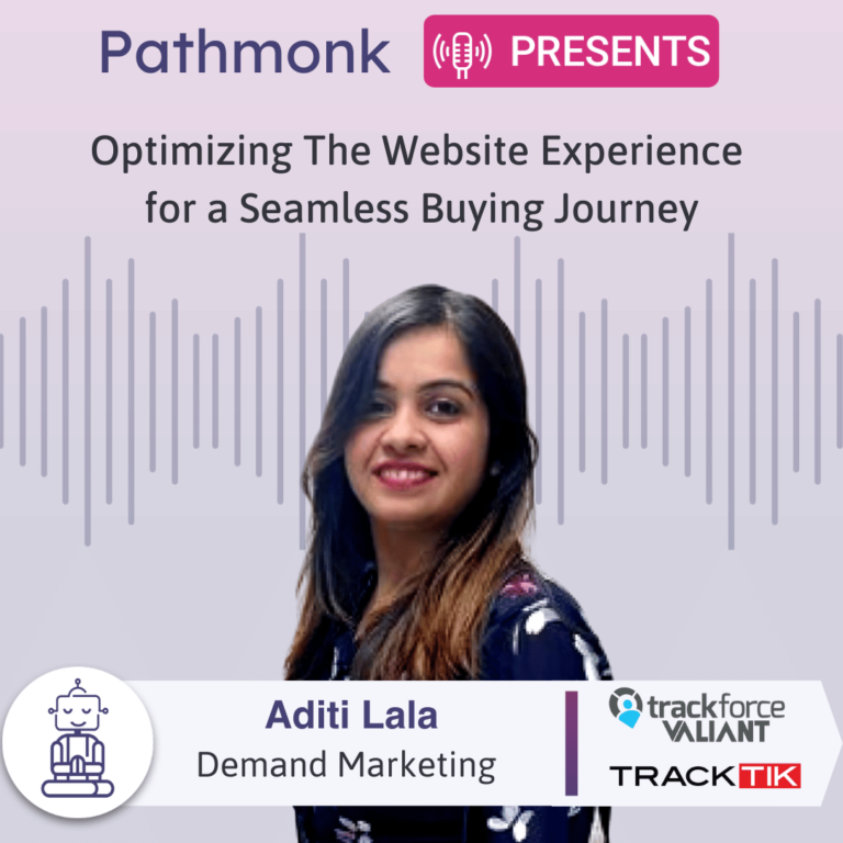 Optimizing The Website Experience for a Seamless Buying Journey Interview with Aditi Lala from Trackforce Valiant + TrackTik