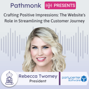 Crafting Positive Impressions The Website's Role in Streamlining the Customer Journey Interview with Rebecca Twomey from Party Center Software