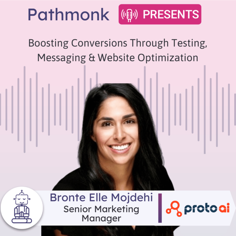 Boosting Conversions Through Testing, Messaging & Website Optimization Interview with Bronte Elle Mojdehi from Proto AI
