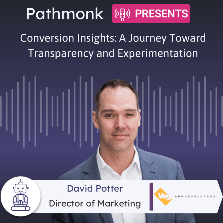 Conversion Insights A Journey Toward Transparency and Experimentation Interview with David Potter from Vog App Developers