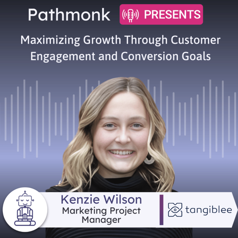Maximizing Growth Through Customer Engagement and Conversion Goals Interview with Kenzie Wilson from Tangiblee