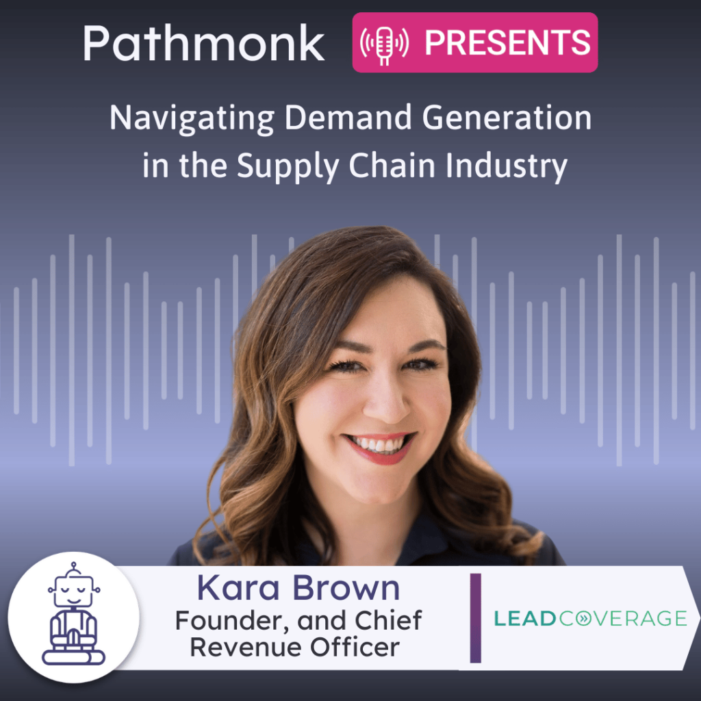Navigating Demand Generation in the Supply Chain Industry Interview with Kara Smith Brown from LeadCoverage