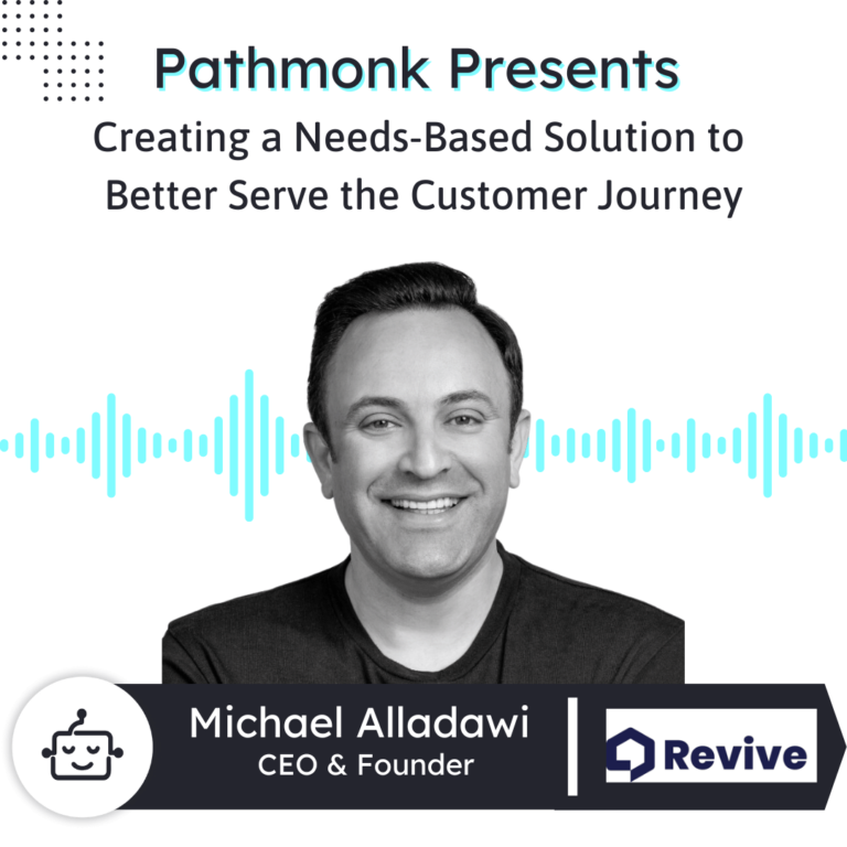 Creating a Needs-Based Solution to Serve the Customer Journey and Drive Growth Interview with Michael Alladawi from Revive