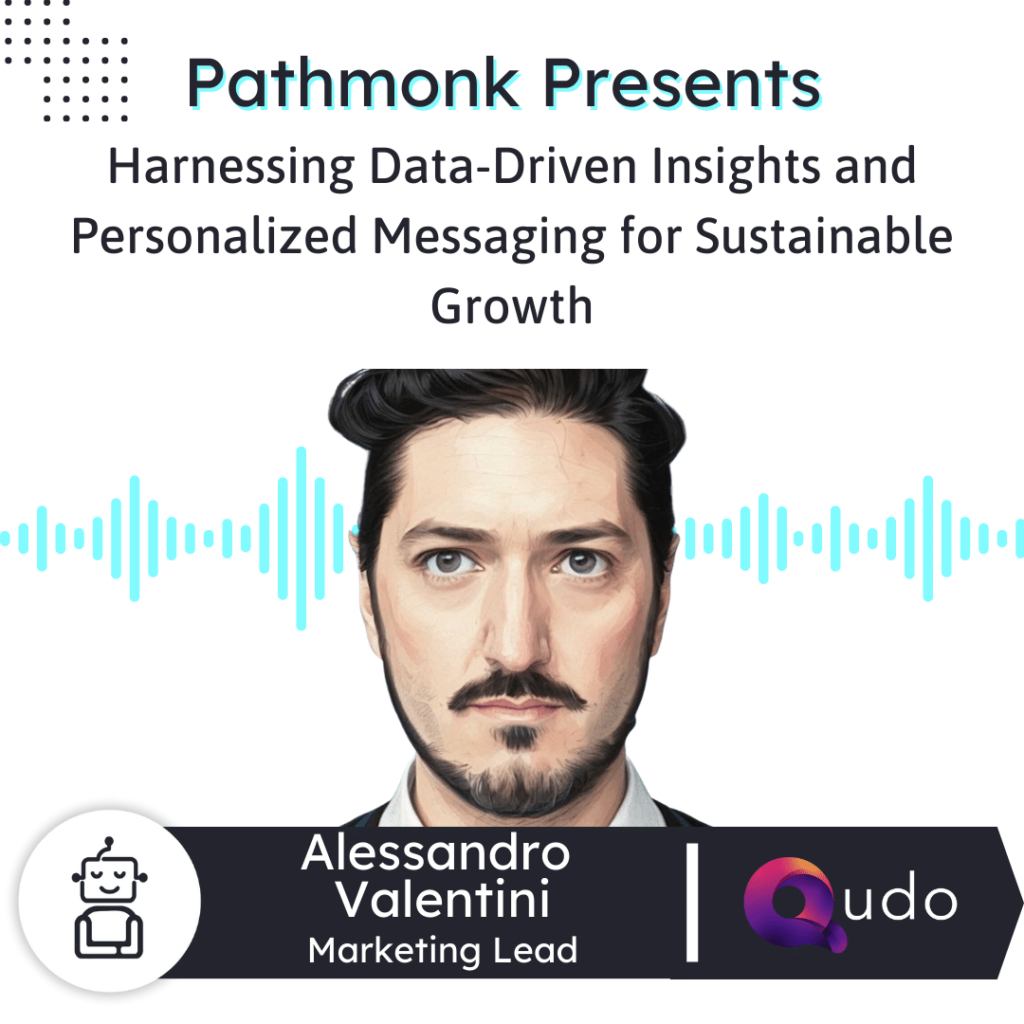 Harnessing Data-Driven Insights and Personalized Messaging for Sustainable Growth Interview with Alessandro Valentini from Qudo