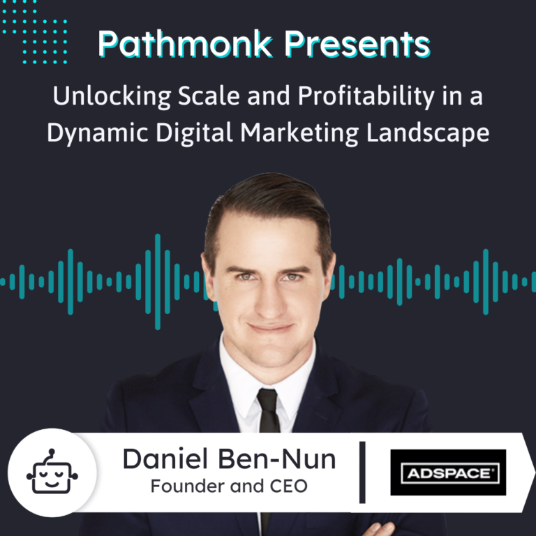 Unlocking Scale and Profitability in a Dynamic Digital Marketing Landscape Interview with Daniel Ben-Nun from Adspace