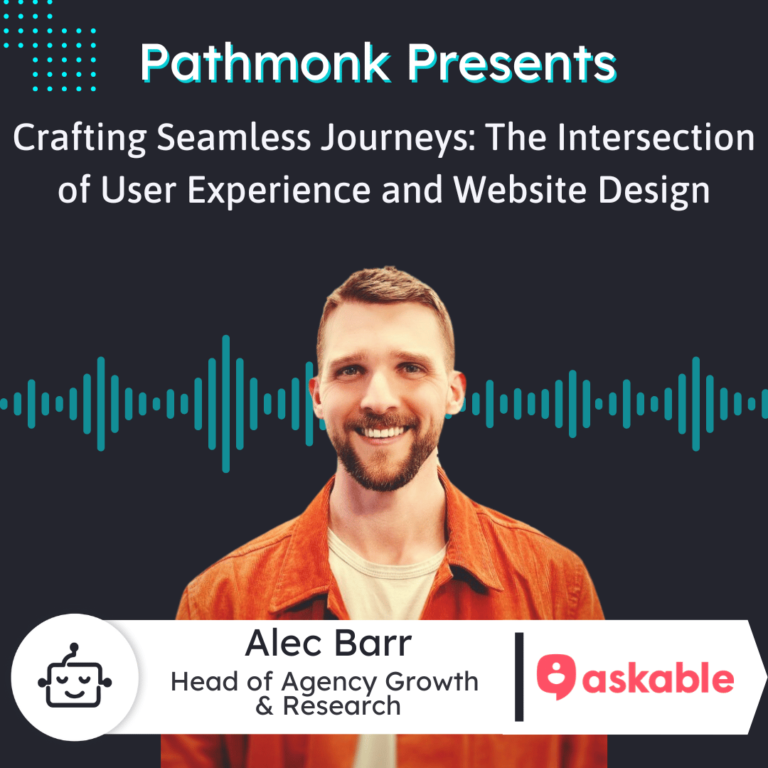 Crafting Seamless Journeys The Intersection of User Experience and Website Design Interview with Alec Barr from Askable