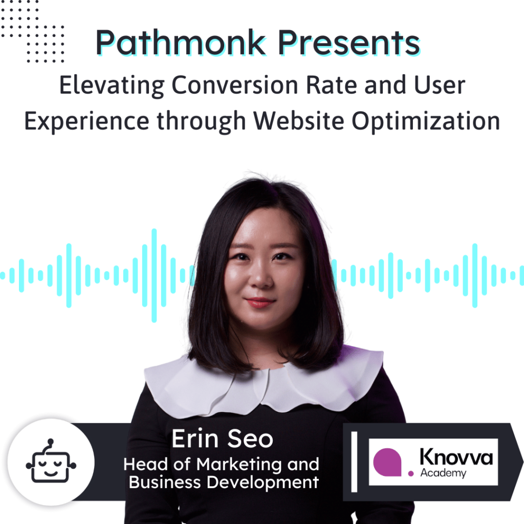 Elevating Conversion Rate and User Experience through Website Optimization Interview with Erin Seo from Knovva Academy