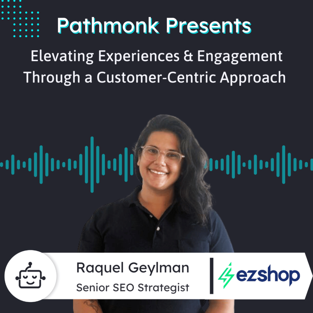 Elevating Experiences & Engagement Through a Customer-Centric Approach Interview with Raquel Geylman from EZShop