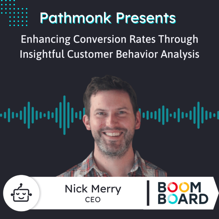 Enhancing Conversion Rates Through Insightful Customer Behavior Analysis Interview with Nick Merry from BoomBoard