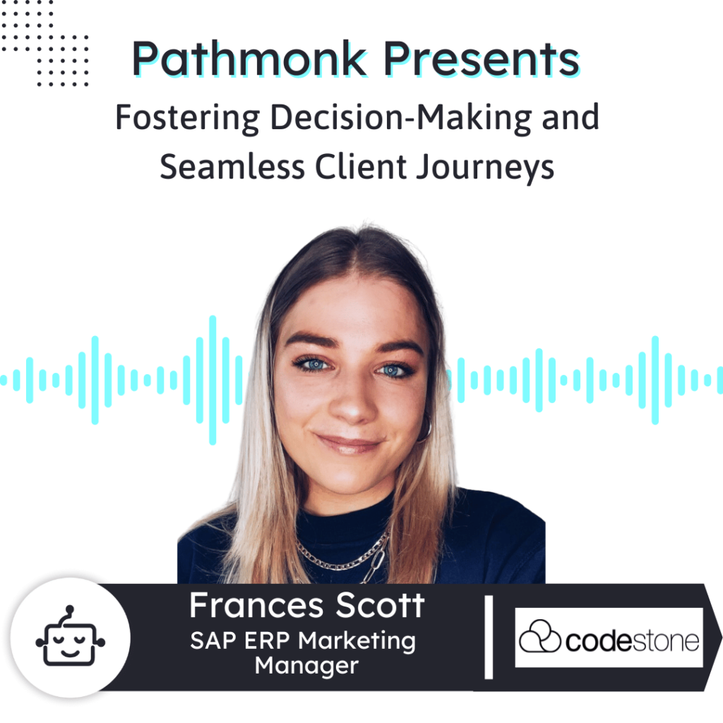 Fostering Decision-Making and Seamless Client Journeys Interview with Frances Scott from Codestone