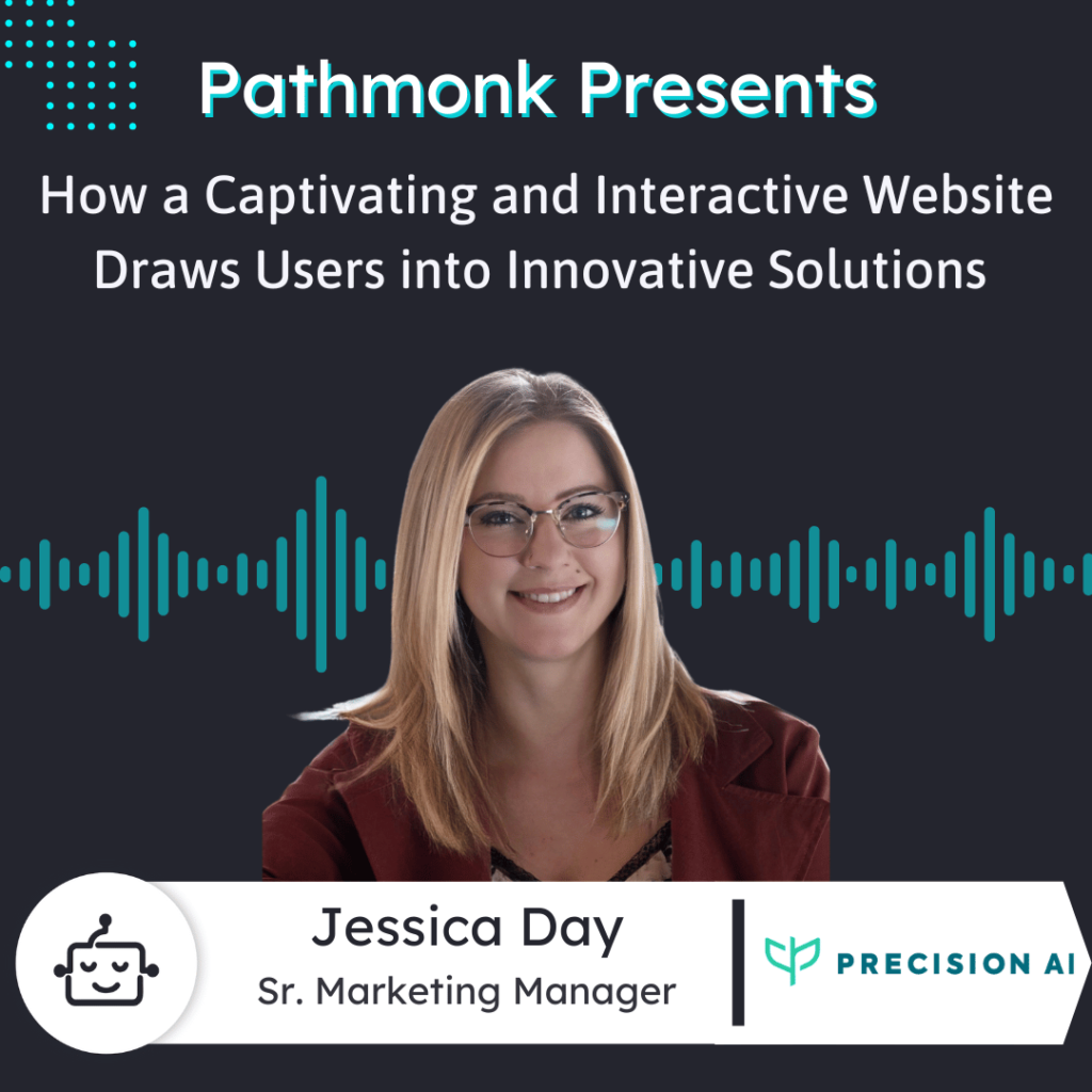 How a Captivating and Interactive Website Draws Users into Innovative Solutions Interview with Jessica Day from Precision AI