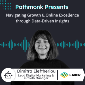Navigating Growth & Online Excellence through Data-Driven Insights Interview with Dimitra Eleftheriou from LAIIER