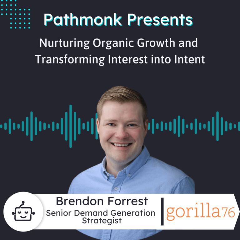 Nurturing Organic Growth and Transforming Interest into Intent Interview with Brendon Forrest from Gorilla 76