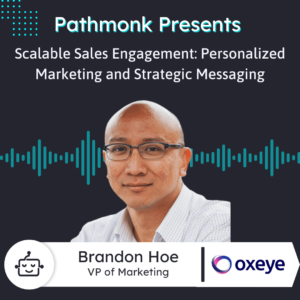 Scalable Sales Engagement Through Personalized Marketing and Strategic Website Messaging Interview with Brandon Hoe from Oxeye