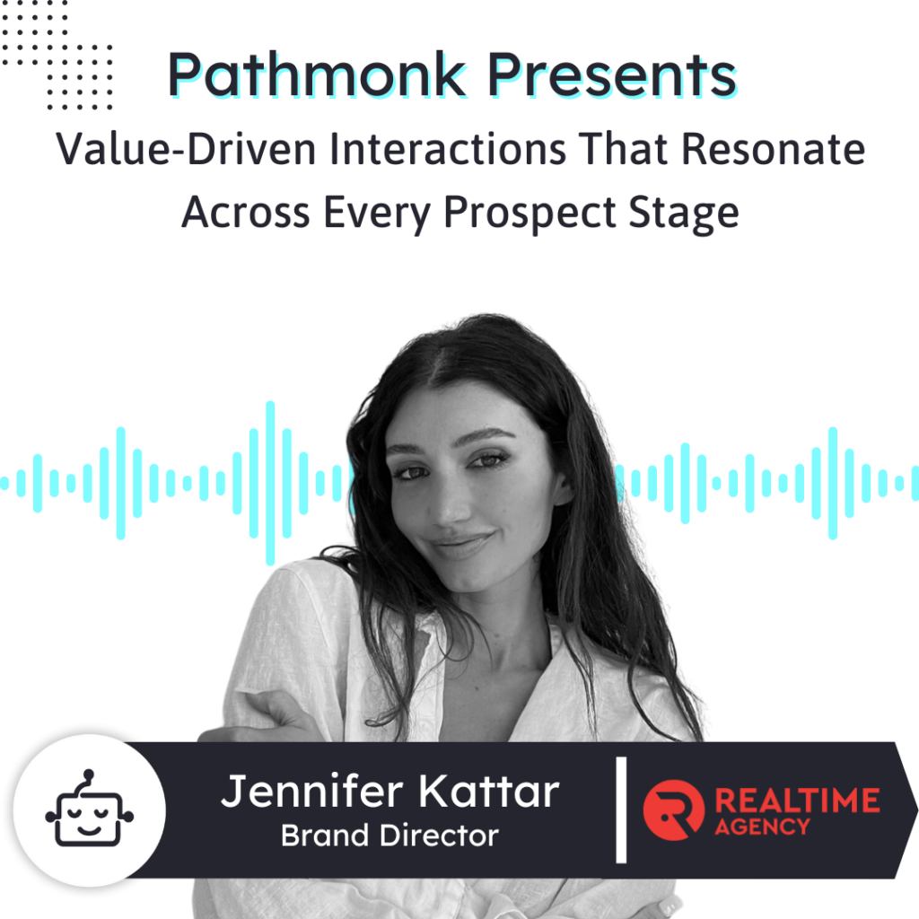 Value-Driven Interactions That Resonate Across Every Prospect Stage Interview with Jennifer Kattar from Realtime Agency