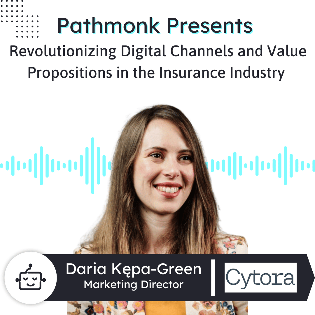 Revolutionizing Digital Channels and Value Propositions in the Insurance Industry Interview with Daria Kępa-Green from Cytora