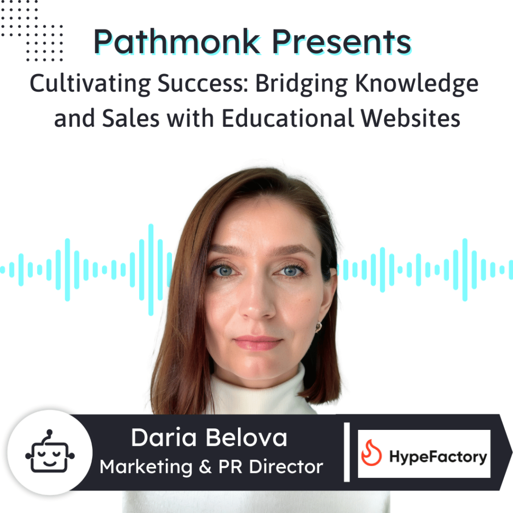 Cultivating Success Bridging Knowledge and Sales with Educational Website Interview with Daria Belova from HypeFactory