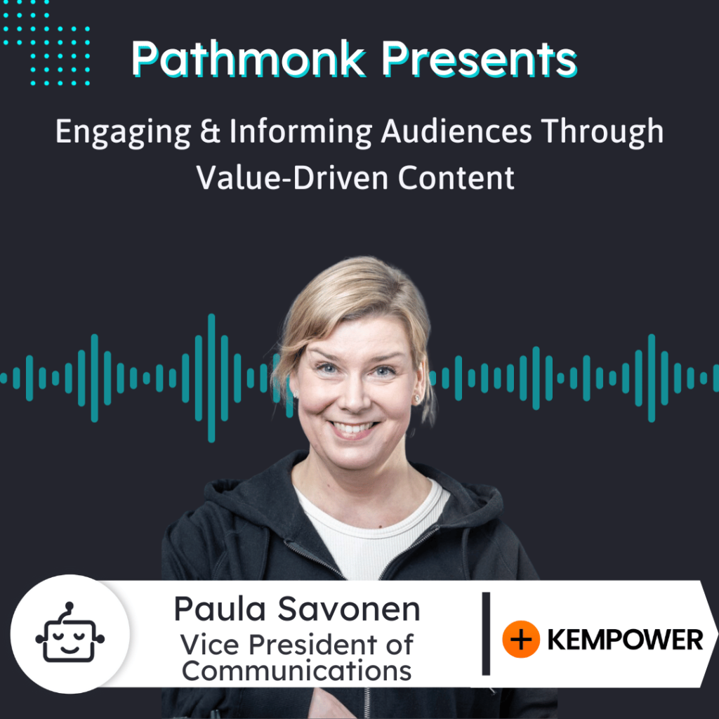Engaging & Informing Audiences Through Value-Driven Content Interview with Paula Savonen from Kempower