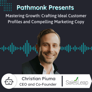 Mastering Growth Crafting Ideal Customer Profiles and Compelling Marketing Copy Interview with Christian Piuma from SalesLeap