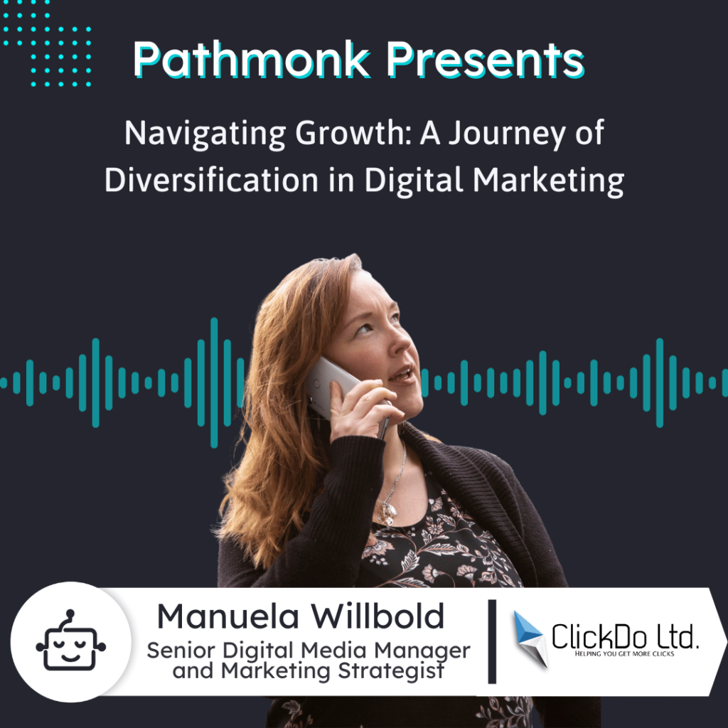 Navigating Growth A Journey of Diversification in Digital Marketing Interview with Manuela Willbold from ClickDo