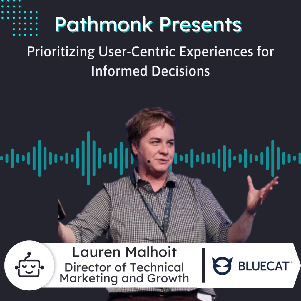Prioritizing User-Centric Experiences for Informed Decisions Interview with Lauren Malhoit from BlueCat