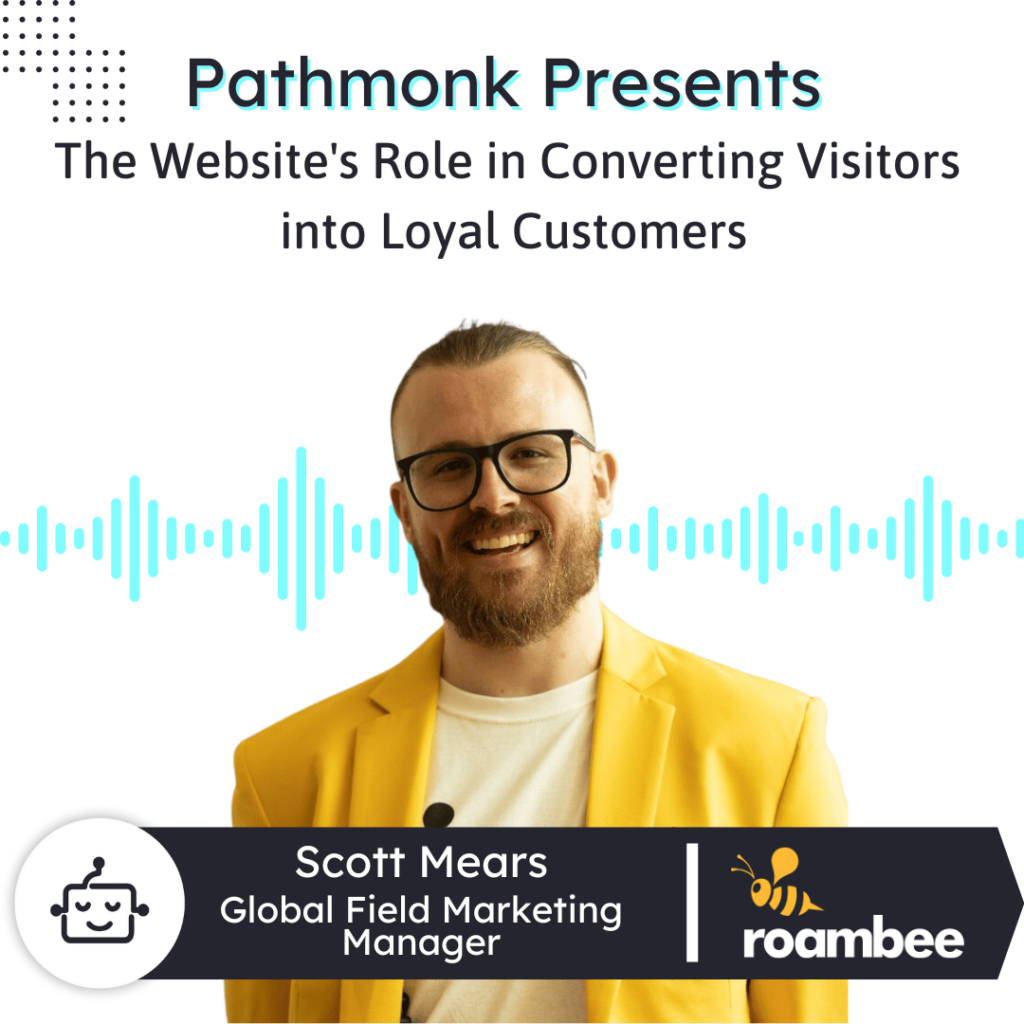 The Website's Role in Converting Visitors into Loyal Customers Interview with Scott Mears from RoamBee
