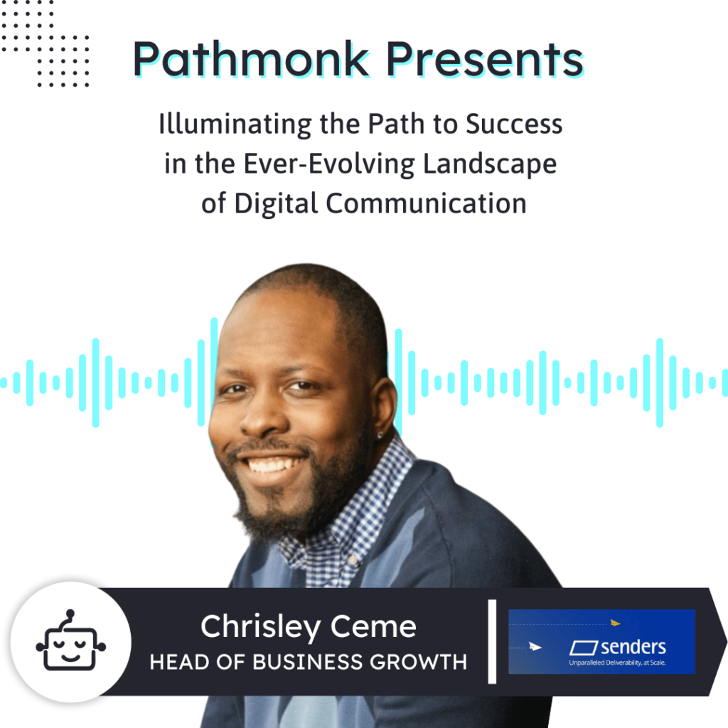 Illuminating the Path to Success in the Ever-Evolving Landscape of Digital Communication | Interview with Chrisley Ceme from Senders
