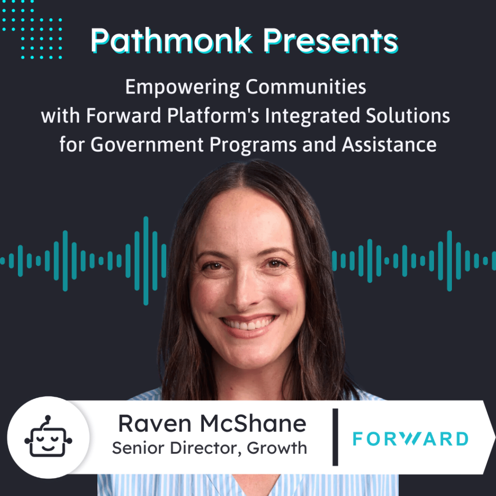 Empowering Communities through Forward Platform's Solutions for Government Assistance | Interview with Raven McShane from FORWARD Platform
