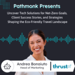 Tech Solutions for Net-Zero Goals and Strategies Shaping the Eco-Friendly Travel Landscape | Interview with Andrea Bonaiuto from Thrust Carbon
