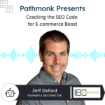 Cracking the SEO Code for E-commerce Boost | Interview with Jeff Oxford from 180 Marketing