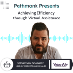 Achieving Efficiency through Virtual Assistance  | Interview with Sebastian Gonzalez from Virtue Ally