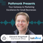 Your Gateway to Marketing Excellence for Small Businesses | Interview Edward from Tailwind