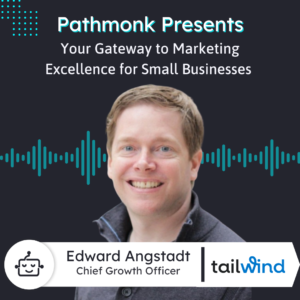 Your Gateway to Marketing Excellence for Small Businesses | Interview Edward from Tailwind