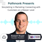Storytelling in Marketing: Connecting with Customers on a Deeper Level | Interview with Robert from Building Brands Marketing