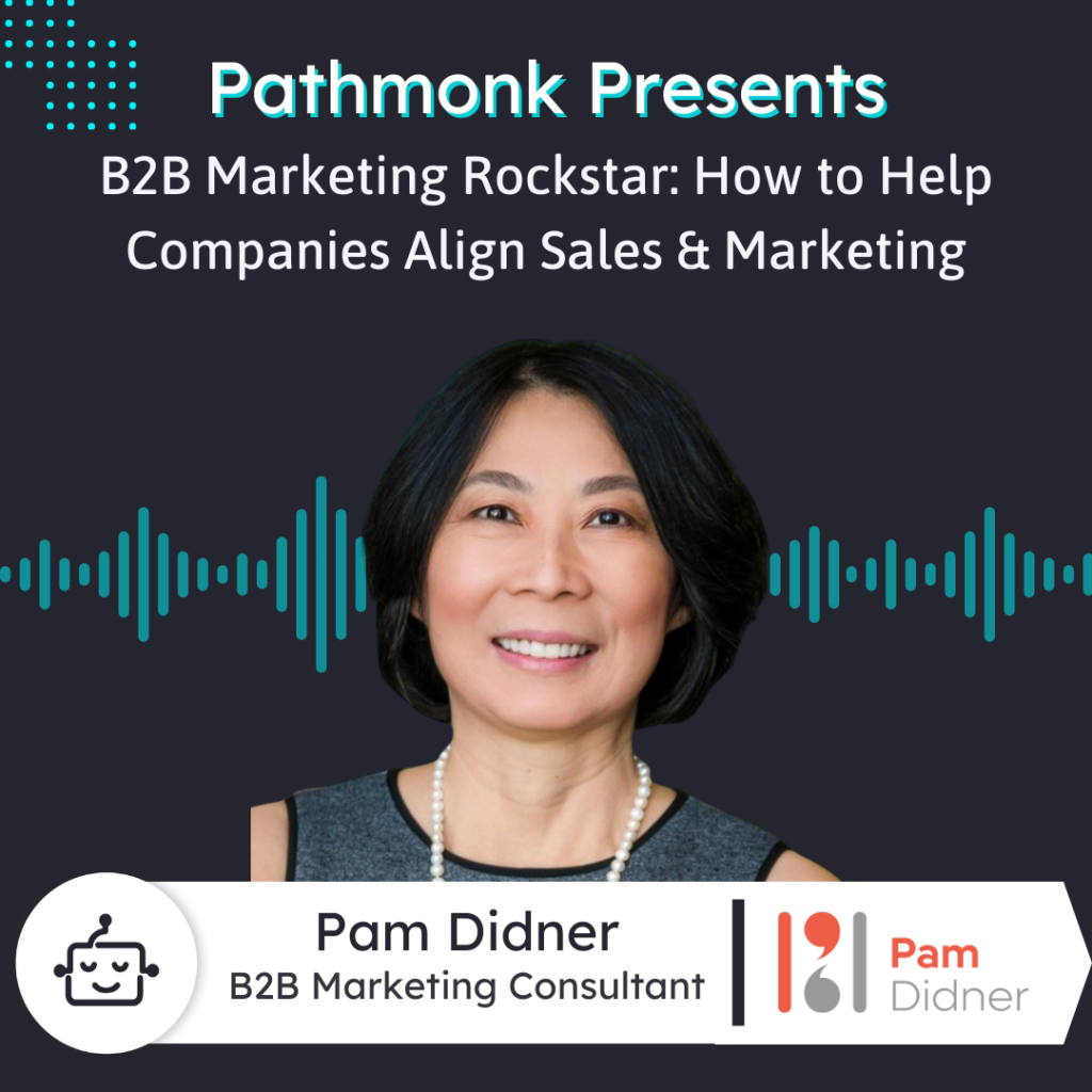 B2B Marketing Rockstar: How to Help Companies Align Sales & Marketing | Pam Didner from Pam Didner