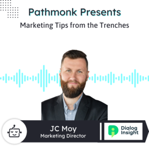 Marketing Tips from the Trenches | Interview with JC Moy from Dialogue Insight