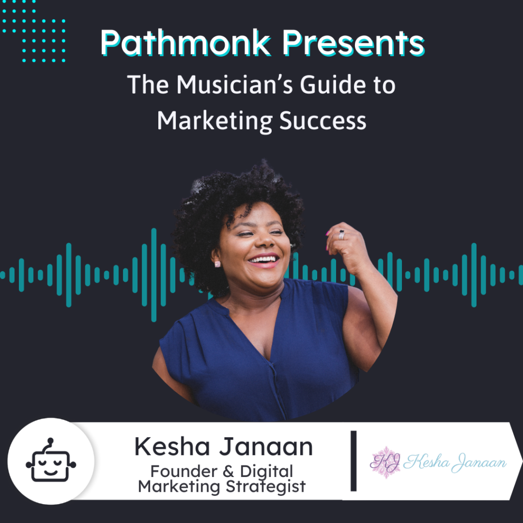 The Musician’s Guide to Marketing Success | Interview with Kesha Janaan from Kesha's Space LLC