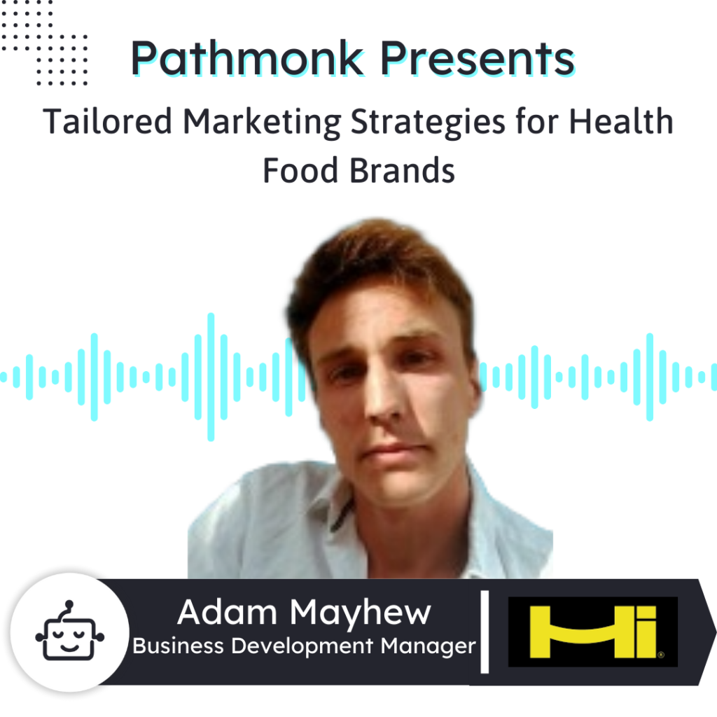 Tailored Marketing Strategies for Health Food Brands | Adam Mayhew from Hive Analytics