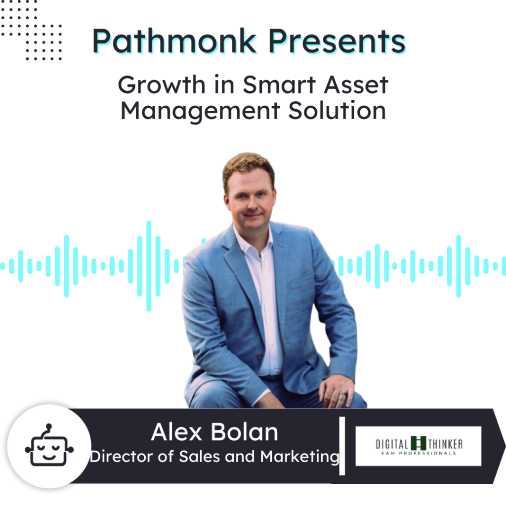 Growth in Smart Asset Management Solution | Alex Bolan from DigitalThinker