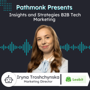 Insights and Strategies B2B Tech Marketing | Iryna Troshchynska from Leobit