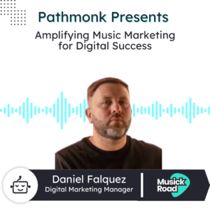 Amplifying Music Marketing for Digital Success | Daniel Falquez from Musick Road