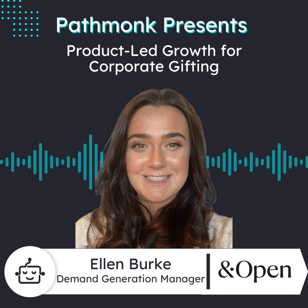 Product-Led Growth for Corporate Gifting | Ellen Burke from &open