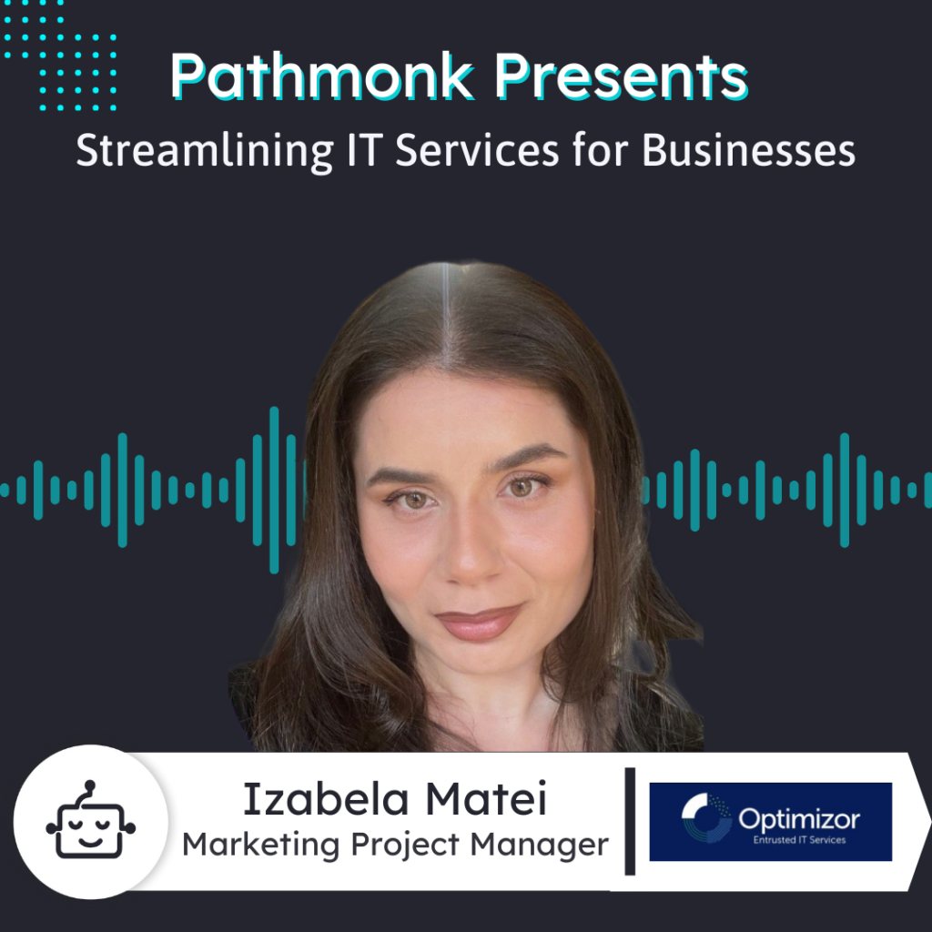 Streamlining IT Services for Businesses | Izabela Matei from Optimizer