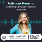 Simplifying Compliance Tasks for Companies | Alise Houserman from Points North