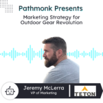 Marketing Strategy for Outdoor Gear Revolution | Jeremy McLerra from Teton