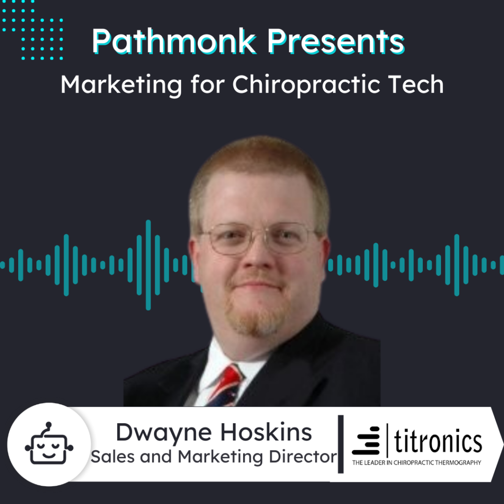 Marketing for Chiropractic Tech | Dwayne Hoskins from Titronics