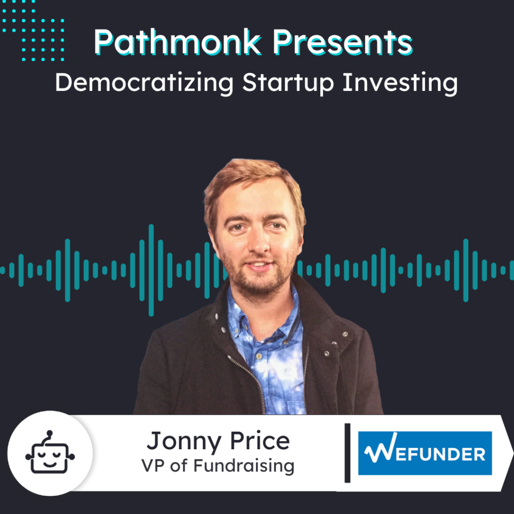 Democratizing Startup Investing | Jonny Price from Wefunder.