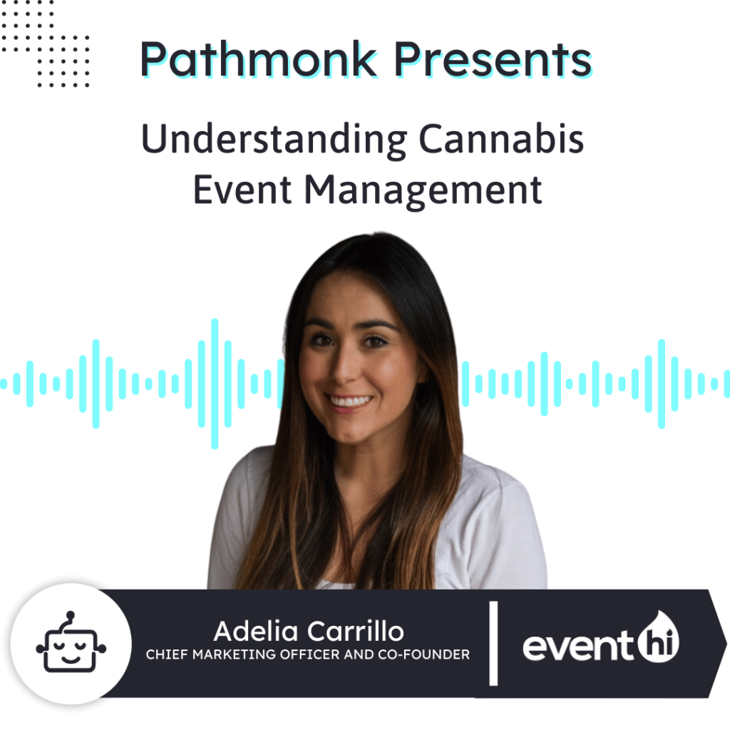 Understanding Cannabis Event Management | Adelia Carrillo from EventHi