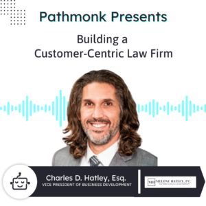 Building a Customer-Centric Law Firm | Charles Hatley from Melone Hatley