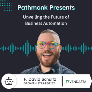 Unveiling the Future of Business Automation | David Schultz from Vendasta